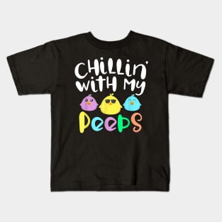 Chillin With My Peeps Happy Easter Kids Boys Girls Kids T-Shirt